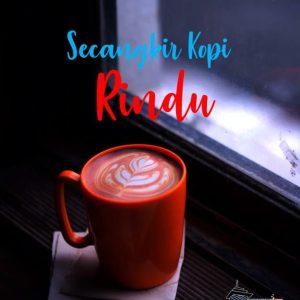 Secangkir Kopi Rindu