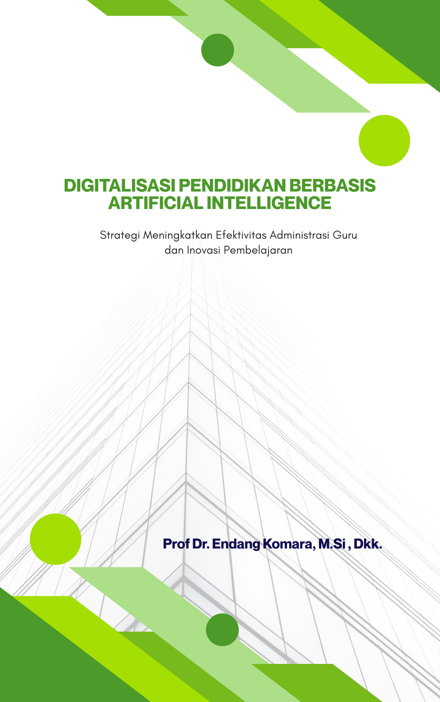 DIGITALISASI PENDIDIKAN BERBASIS ARTIFICIAL INTELLIGENCE; Strategi Meningkatkan Efektivitas Administrasi Guru dan Inovasi Pembelajaran